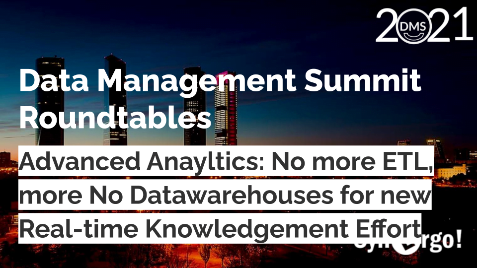 Advanced Analytics: No more ETL, more No Datawarehouses for new Real-time Knowledgement Effort