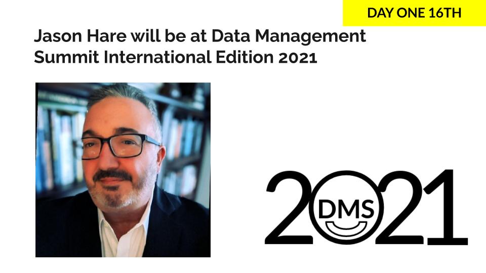 Jason Hare will be at Data Management Summit International Edition 2021