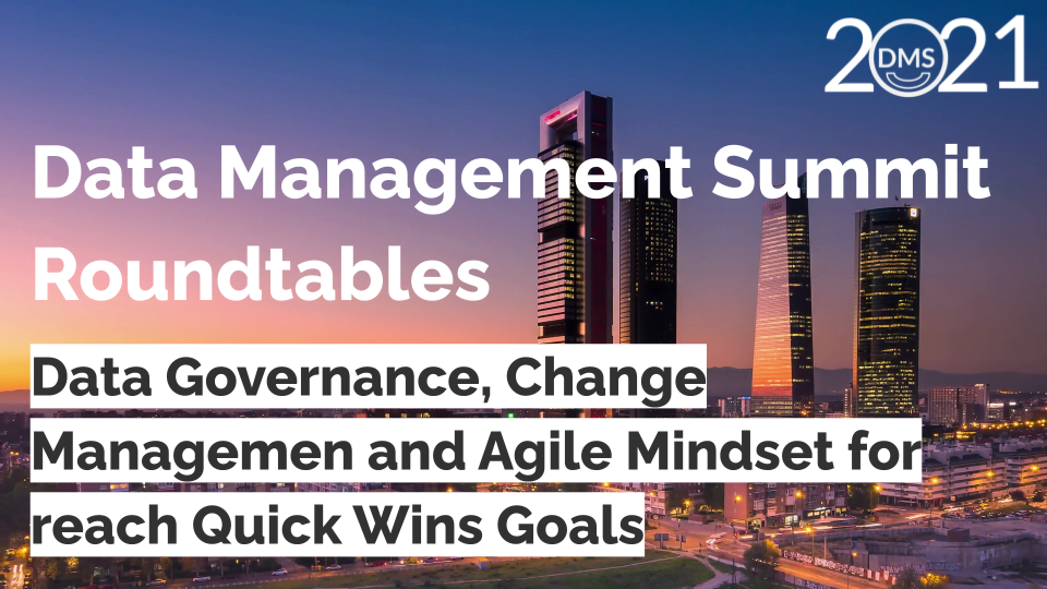 Data Governance, Change Management and Agile Mindset for reach Quick Wins Goals