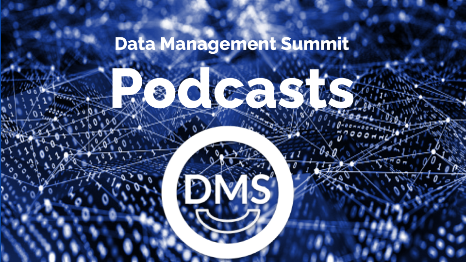 Data Management Summit’s Podcasts