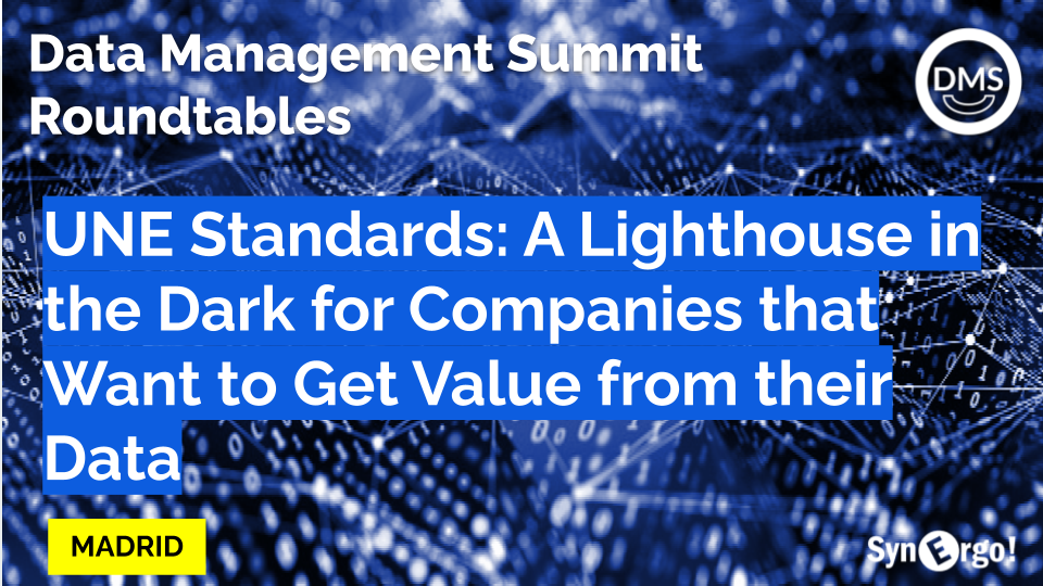 UNE Standards: A Lighthouse in the Dark for Companies that Want to Get Value from their Data